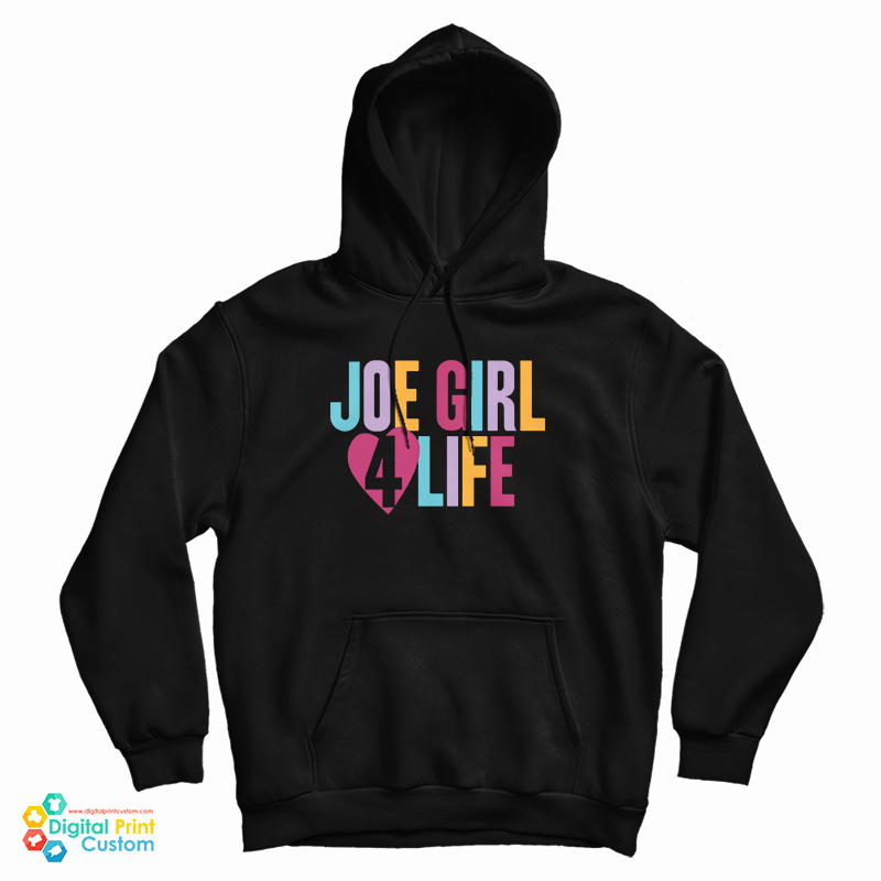 Joe Girl 4 Life Hoodie For Joe Girl 4 Life Hoodie For