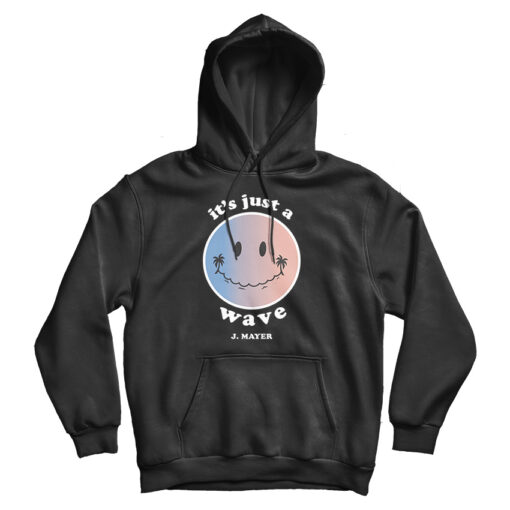 John Mayer It's Just A Wave Hoodie Cheap For Men's And Women's John Mayer It's Just A Wave Hoodie Cheap For Men's And Women's