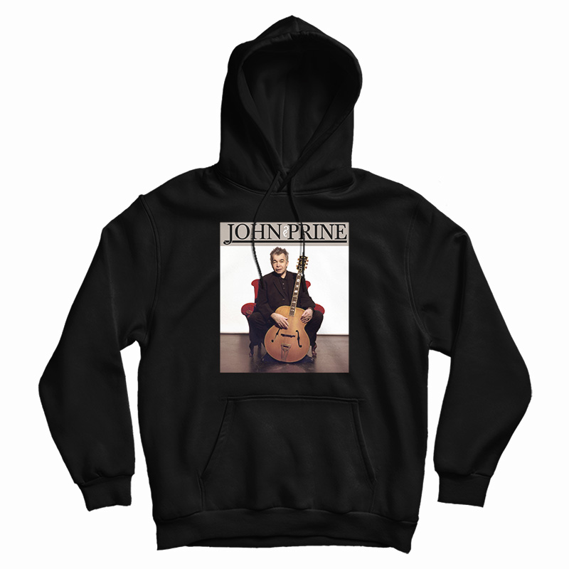 John Prine Legend Music Hoodie For UNISEX John Prine Legend Music Hoodie For UNISEX