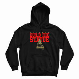 Josef Martinez Atlanta Build The Statue Hoodie