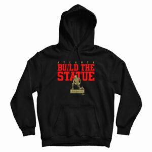 Josef Martinez Atlanta Build The Statue Hoodie