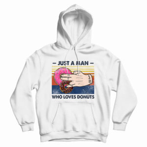 Just A Man Who Loves Donuts Vintage Hoodie