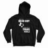 Just An Ohio Guy Living In A Texas World Hoodie