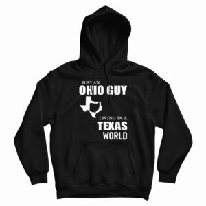 Just An Ohio Guy Living In A Texas World Hoodie 1