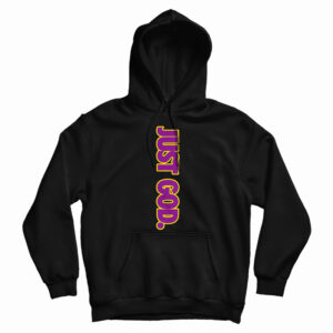 Just God Hoodie For UNISEX