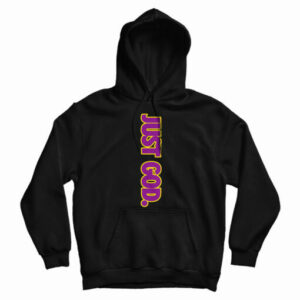 Just God Hoodie For UNISEX