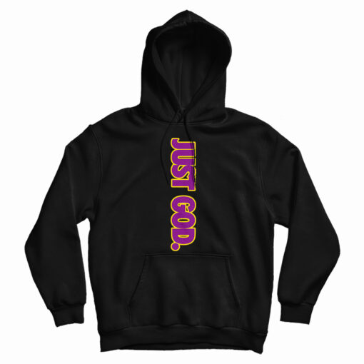 Just God Hoodie For UNISEX Just God Hoodie For UNISEX