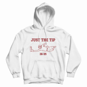 Just The Tip 36-35 Hoodie For