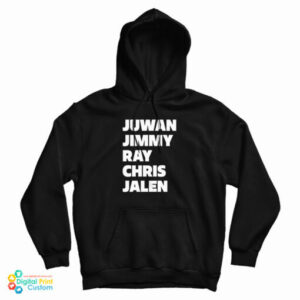 Juwan Jimmy Ray Chris Jalen Hoodie