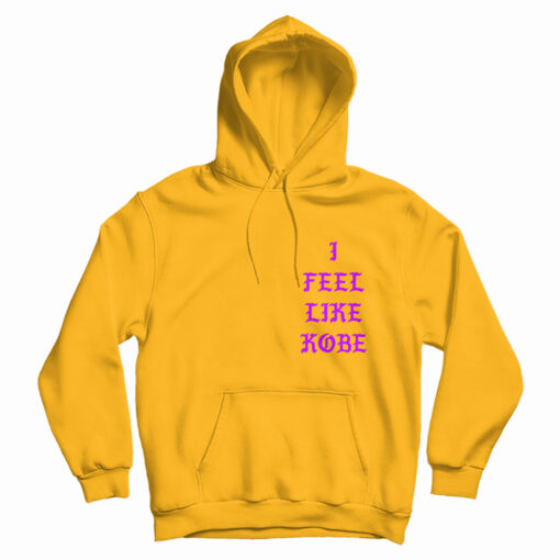 Kanye West I Feel Like Kobe Hoodie For UNISEX Kanye West I Feel Like Kobe Hoodie For UNISEX