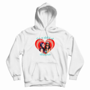 Katy Perry Rihanna I’m A Child Of Divorce Hoodie
