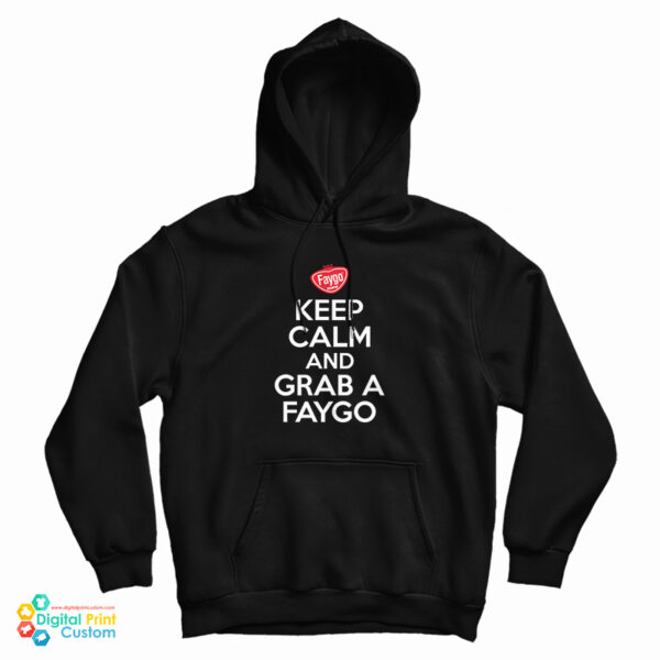 Keep Calm And Grab A Faygo Hoodi
