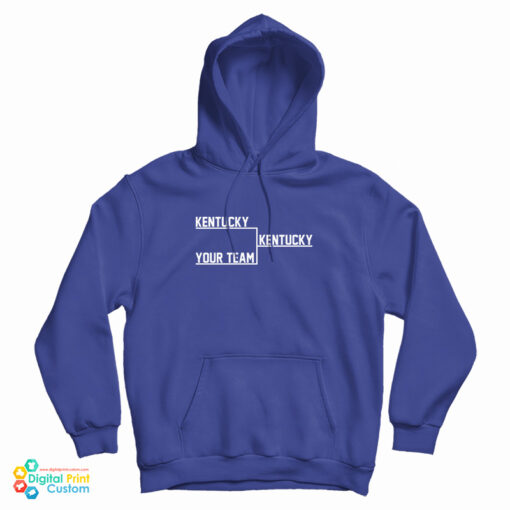 Kentucky Kentucky Your Team Hoodie Kentucky Kentucky Your Team Hoodie