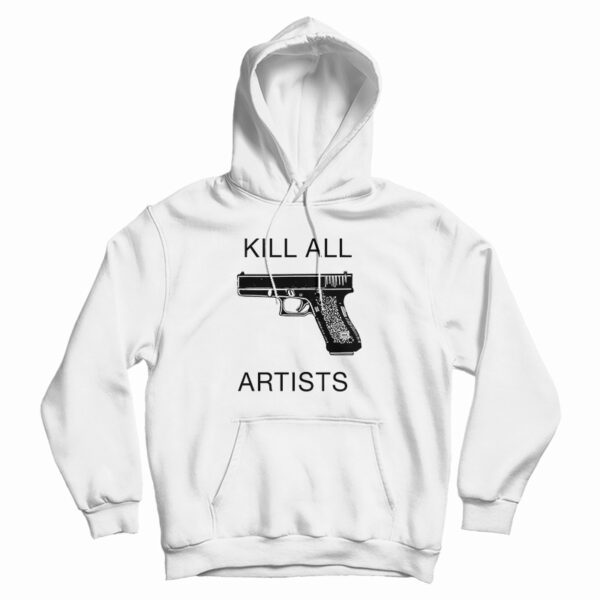 Kill All Artists Hoodie For UNISEX