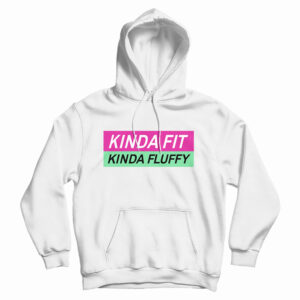 Kinda Fit Kinda Fluffy Hoodie For UNISEX