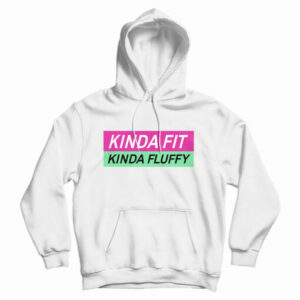 Kinda Fit Kinda Fluffy Hoodie For UNISEX