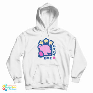 Kirby Bye Funny Hoodie For UNISEX