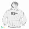 Kiss The Boys And Make Them Die Hoodie For UNISEX