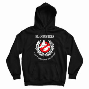 Klanbusters I Ain’t Afraid Of No Ghost Hoodie