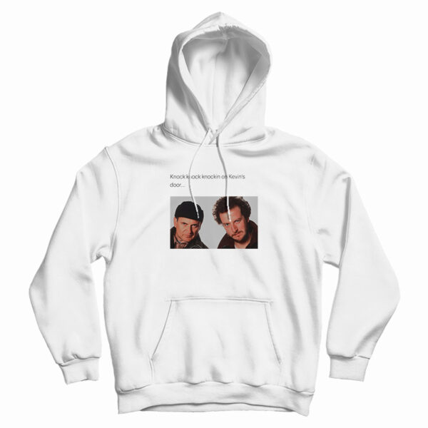 Knock Knockin On Kevin’s Door Hoodie
