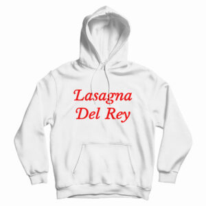 Lasagna Del Rey Hoodie For UNISEX