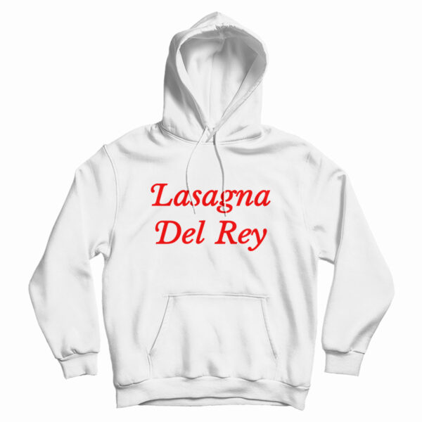 Lasagna Del Rey Hoodie For UNISEX
