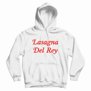 Lasagna Del Rey Hoodie For UNISEX