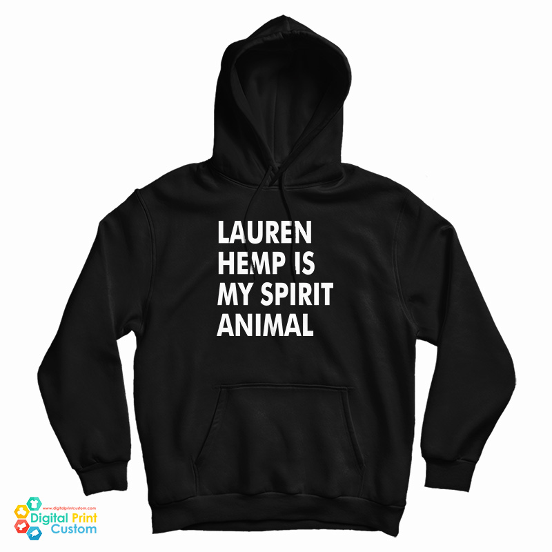 Lauren Hemp Is My Spirit Animal Hoodie Lauren Hemp Is My Spirit Animal Hoodie