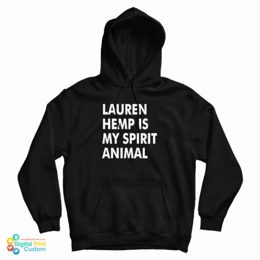 Lauren Hemp Is My Spirit Animal Hoodie Lauren Hemp Is My Spirit Animal Hoodie