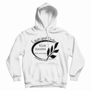 Lawn And Order Four Seasons Landscaping Hoodie For UNISEX