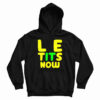 Le Tits Now Hoodie For UNISEX