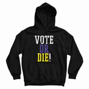 LeBron Vote Or Die Hoodie For UNISEX