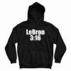 Lebron James LeBron 316 Hoodie For UNISEX