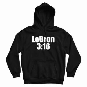 Lebron James LeBron 316 Hoodie For UNISEX