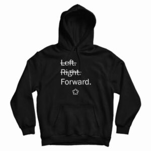 Left Right Forward Hoodie For UNISEX