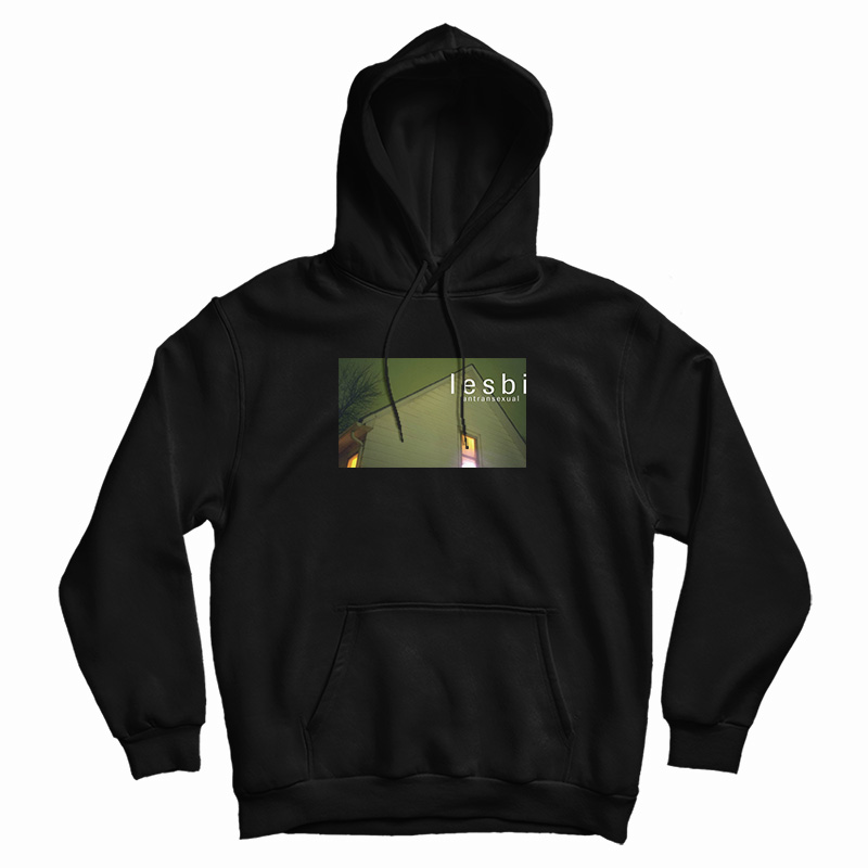 Lesbi Antransexual Hoodie For UNISEX Lesbi Antransexual Hoodie For UNISEX