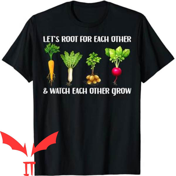 Let's Root For Each Other T-Shirt Vegetable Plants Let's Root For Each Other T-Shirt Vegetable Plants