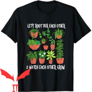 Let’s Root For Each Other T-Shirt Watch Each Other Grow