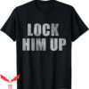 Lock Him Up T-Shirt Impeach 45 Anti Trump Resist Resign