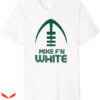 Mike White T-shirt Funny Mike White