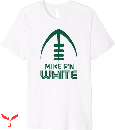 Mike White T-shirt Funny Mike White