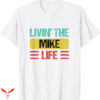 Mike White T-shirt Living The Life