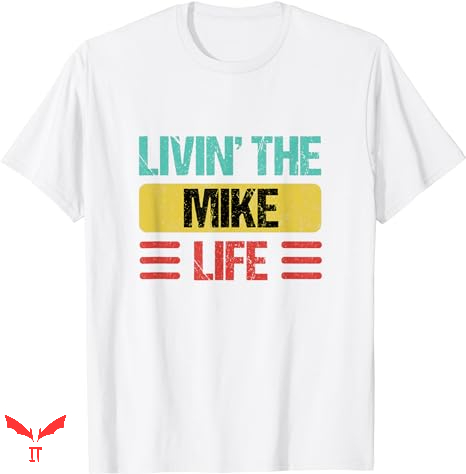 Mike White T-shirt Living The Life
