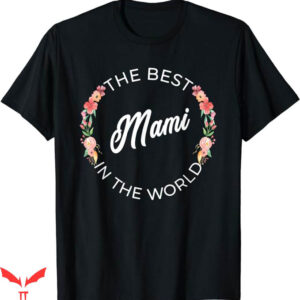 Monday Night Mami T-Shirt The Best Mami In The World T-Shirt