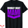 Monday Night Mami T-Shirt Womens Monday Night Mami T-Shirt