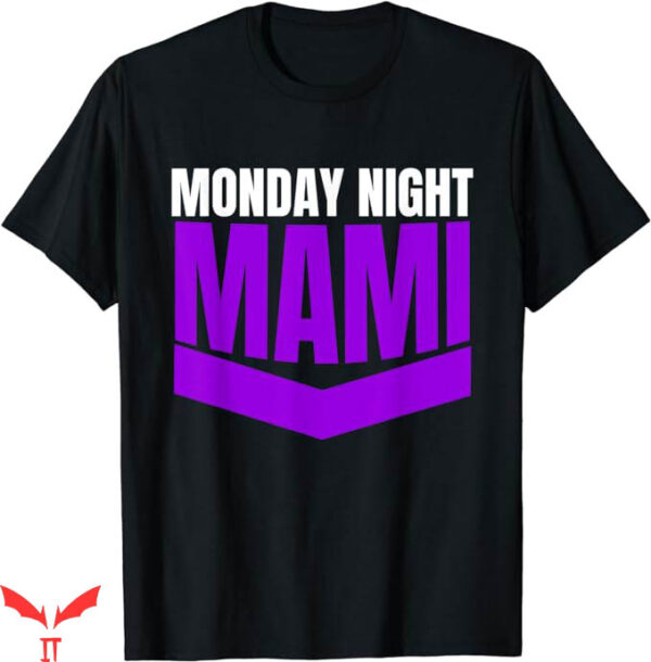 Monday Night Mami T-Shirt Womens Monday Night Mami T-Shirt