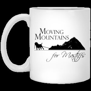 Moving Mountains For Mastiffs Rescue White Mug