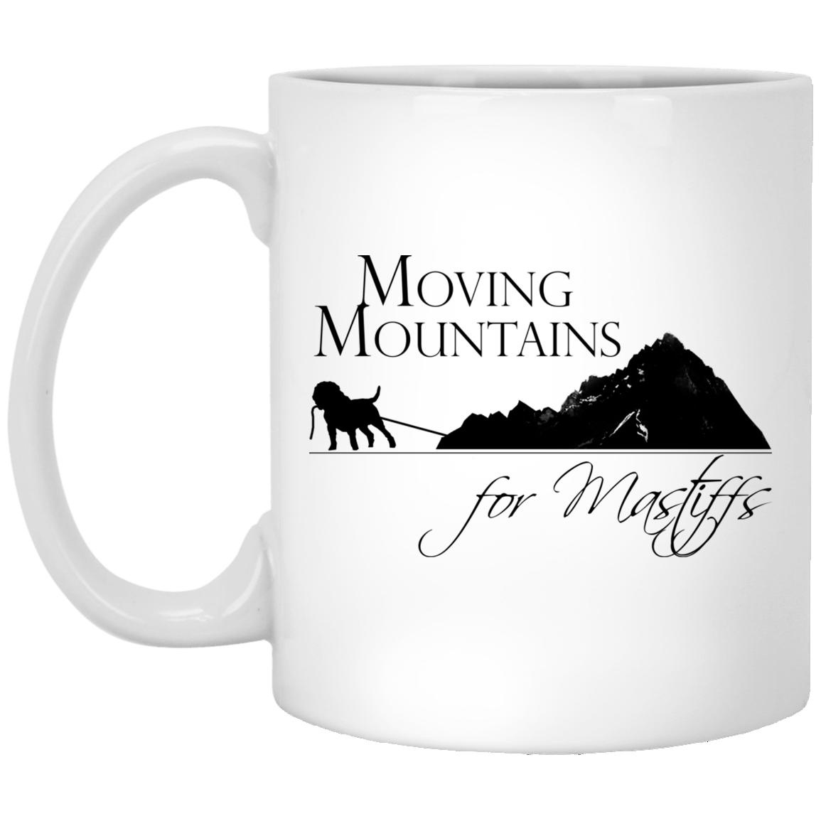 Moving Mountains For Mastiffs Rescue White Mug Moving Mountains For Mastiffs Rescue White Mug