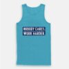 Nobody Cares Work Harder Motivational Quote Tank Top