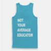 Not Your Average Educator Tank Top